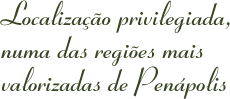 Localização privilegiada, numa das regiões mais valorizadas de Penápolis